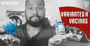 O que se sabe até agora das novas variantes da Covid-19 e da eficácia das vacinas