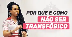 Por que e como não ser transfóbico