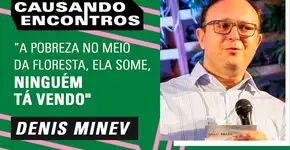 ‘Eles olham pra Amazônia como um problema’ e não como uma oportunidade
