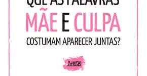 Ação ‘Já fui julgada’ mostra como a sociedade trata a maternidade