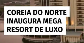 Coreia do Norte abre resort de luxo em Wonsan