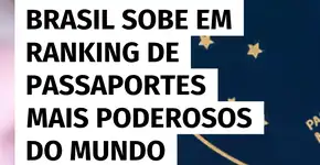 Brasil sobe em ranking de passaportes mais poderosos do mundo