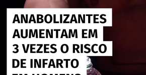Anabolizantes triplicam risco de infarto entre homens, aponta pesquisa