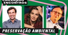 Causando Encontros: é possível a preservação ambiental ser uma transformação colaborativa?