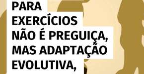 Dificuldade em manter uma rotina de exercícios não é preguiça, mas resultado da evolução humana