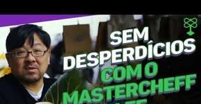 Ex-masterchef Lee ensina receitas que não desperdiçam alimentos #CatracaLivreCidadania