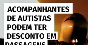 Acompanhantes de autistas podem ter 80% de desconto em passagens aéreas