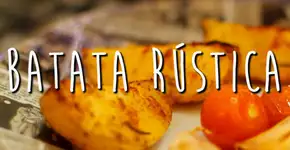 Batatas rústicas: aprenda a fazer essa receita fácil e deliciosa