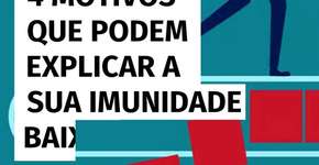 4 motivos que podem explicar a sua imunidade baixa