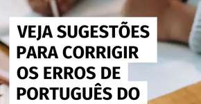 Saiba como corrigir os erros de português do seu filho