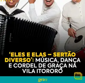 Forró, cordel, dança e muita diversidade nordestina no coração de...