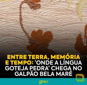 A relação entre paisagem, história e matéria ganha forma na...