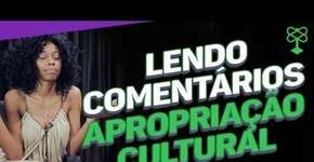 Você sabe o que é apropriação cultural? #CatracaLivreCidadania