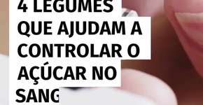 4 legumes que ajudam a controlar o açúcar no sangue