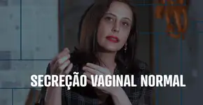 Secreção vaginal: quais são os tipos e o que eles indicam