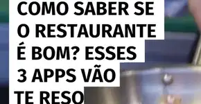 Como saber se o restaurante é bom? Esses 3 apps vão te resolver sua vida