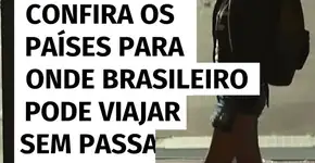 Confira os países para onde brasileiro pode viajar sem passaporte