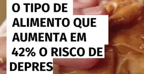 O tipo de alimento que aumenta em 42% o risco de depressão, segundo estudo da USP