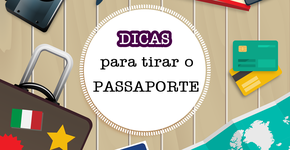 Como tirar passaporte: dicas e passo a passo