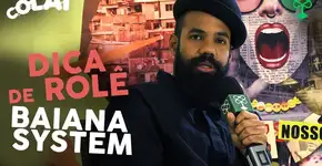 Baiana System e seus rolês favoritos em SP e BA #Colai
