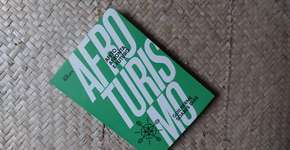 Livro ‘Afroturismo’ consolida debate sobre o tema e será lançado dia 14/12