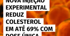 Injeção experimental reduz colesterol em até 69% com uma única dose