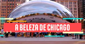 Chicago, a cidade da arquitetura