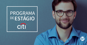 Programa de estágio Citi e mais 11 vagas para você se candidatar