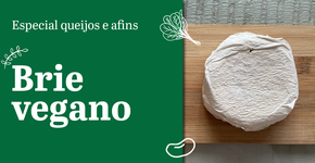 Saiba como fazer um queijo brie vegano e sem lactose