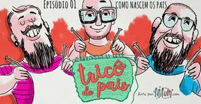 Tricô de pais: programa reúne homens para discutir paternidade