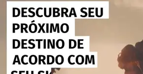 Descubra seu próximo destino de acordo com seu signo