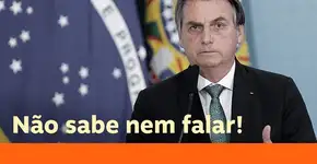 Os problemas de oratória do presidente Jair Bolsonaro