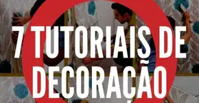 Faça você mesmo: 7 tutoriais pra decorar a sua casa