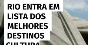 Rio entra em lista dos melhores destinos culturais do mundo
