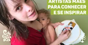 Artistas criam projetos, inspiradas em suas vivências como mães