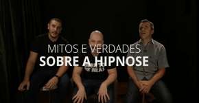 Mitos e verdade sobre a hipnose