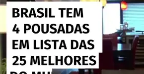 Brasil se destaca com 4 pousadas entre as 25 melhores do mundo, segundo ranking internacional