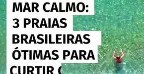 Mar calmo: 3 praias brasileiras ótimas para curtir com crianças