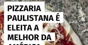 Pizzaria paulistana é eleita a melhor da América Latina