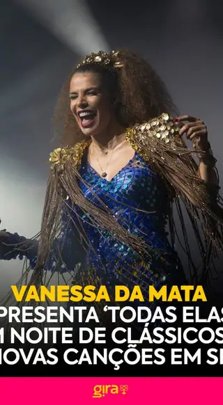 @vanessadamata chega a São Paulo com a turnê “Todas Elas”,...