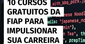 10 cursos gratuitos da FIAP para impulsionar sua carreira