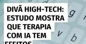 Divã high-tech: estudo mostra que terapia com IA tem efeitos contra depressão e ansiedade