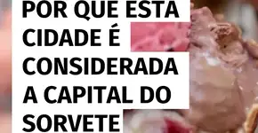 Por que Itápolis é reconhecida como a Capital Nacional do Sorvete?