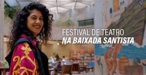 Festival Mirada ocupa o Sesc Santos com peças de 10 países