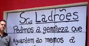 Cartazes fazem pedidos para ladrões; veja galeria