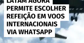 Latam agora permite escolher refeição em voos internacionais via WhatsApp