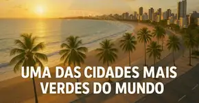 Uma das cidades mais verdes do mundo é brasileira, tem praias paradisíacas e segredos coloniais