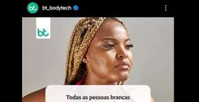 Campanha anti-racismo da BodyTech gera grande polêmica no Twitter