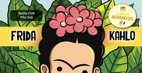 Coleção ‘Antiprincesas’ lança história de Frida Kahlo em português