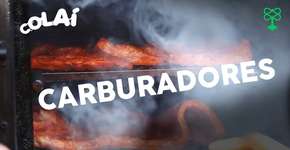Carburadores: O paraíso da carne defumada
